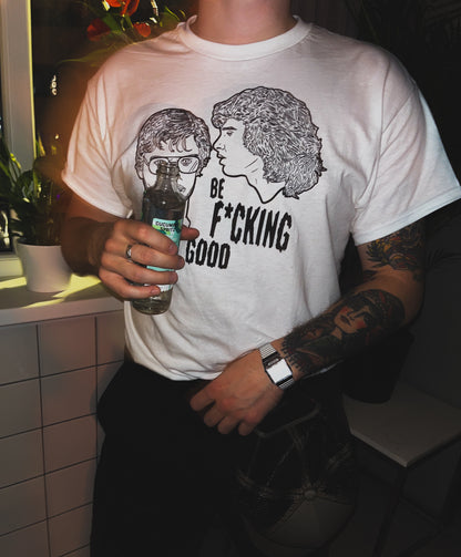 Be F*cking Good tee