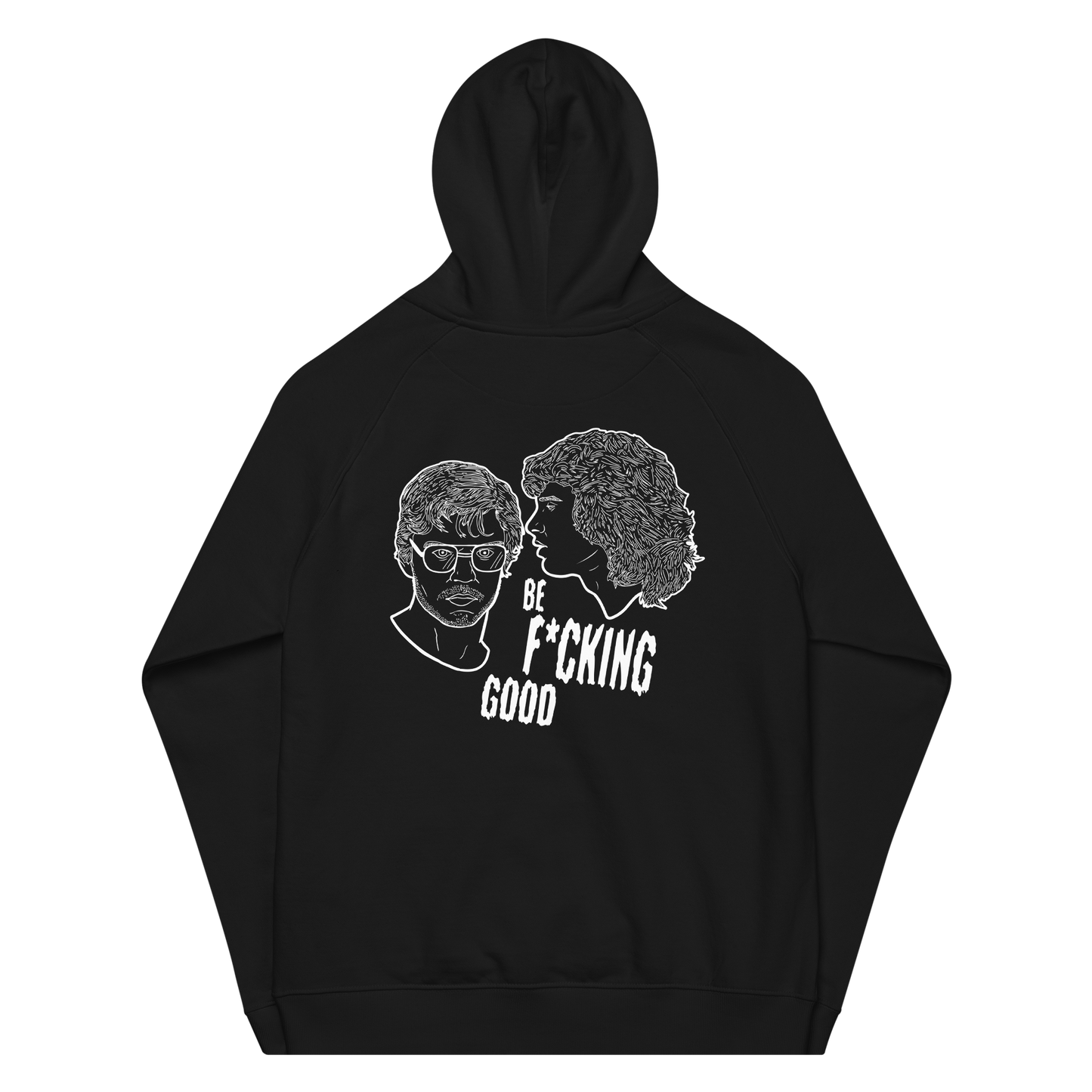 Be F*cking Good hoodie